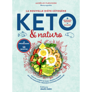 La nouvelle diète cétogène Keto & naturo - Aurélie Fleschen